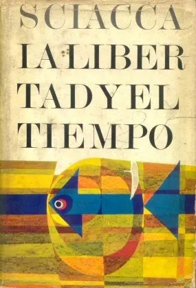 Libro usado en venta: La libertad y el tiempo de Michele Federico Sciacca; editorial Luis Miracle impreso en 1967 realizamos envios a todo el mundo.1