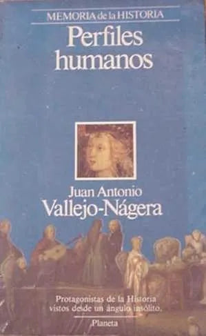Libro usado en venta: Perfiles humanos de Juan Antonio Vallejo - Nagera; editorial Planeta impreso en 1988 realizamos envios a todo el mundo.1
