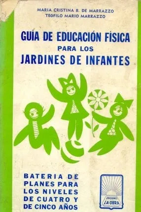 Libro usado en venta: Guia de educacion fisica para los jardines de infantes de Maria De Marrazzo - Teofilo Mario Marrazzo; Ciordia 19731.1