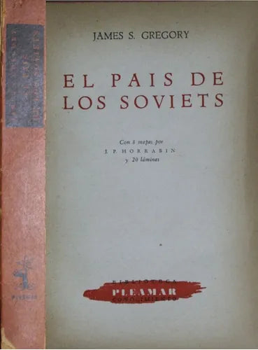 Libro usado en venta: El pa?s de los soviets de James S. Gregory; editorial Pleamar impreso en 1947 realizamos envios a todo el mundo.1