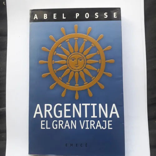 Libro usado en venta: Argentina - El gran viraje de Abel Posse; editorial Emece impreso en 2000 realizamos envios a todo el mundo.1
