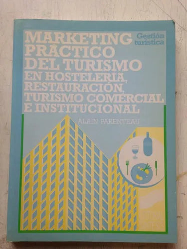Libro usado en venta: Marketing practico del turismo de Alain Parenteau; editorial Sintesis impreso en 1995 realizamos envios a todo el mundo.1