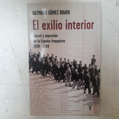 Libro usado en venta: El exilio interior de Gutmaro Gomez Bravo; editorial Taurus impreso en 2009 realizamos envios a todo el mundo.1