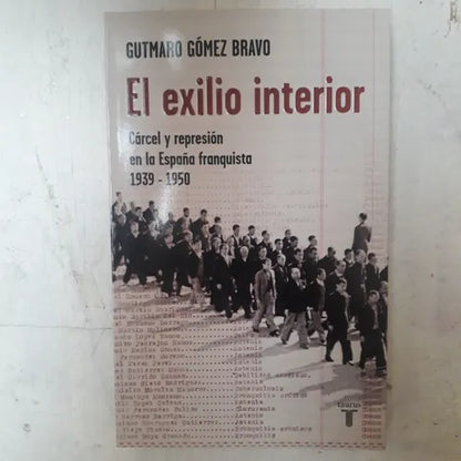 Libro usado en venta: El exilio interior de Gutmaro Gomez Bravo; editorial Taurus impreso en 2009 realizamos envios a todo el mundo.1