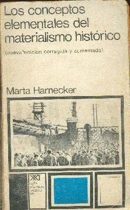 Libro usado en venta: Los conceptos elementales del materialismo historico de Marta Harnecker; editorial Siglo XXI impreso en 1971.1
