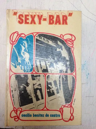 Libro usado en venta: Sexy-Bar (Tapa dura) de Cecilio Benitez de Castro; editorial Marte impreso en 1970 realizamos envios a todo el mundo.1