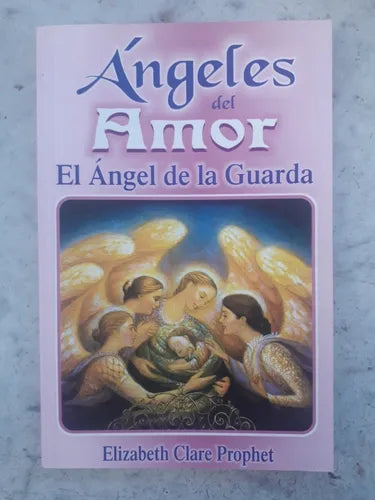 Libro usado en venta: Angeles del Amor - El angel de la guarda de Elizabeth Clare Prophet; editorial Tomo S.A. impreso en 2000 envios a todo el mundo.1