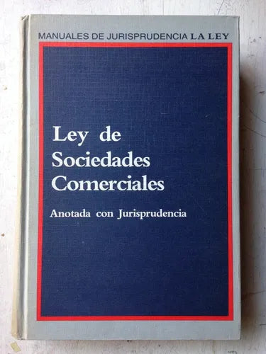 Libro usado en venta: Ley de sociedades comerciales de Manuales de jurisprudencia; editorial La ley impreso en 1984 realizamos envios a todo el mundo.1