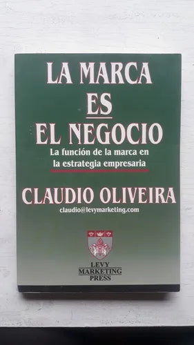 Libro usado en venta: La marca es negocio de Claudio Oliveira; editorial Levy Marketing Press impreso en 2000 realizamos envios a todo el mundo.1