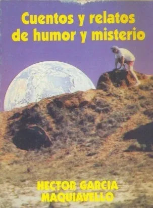Libro usado en venta: Cuentos y relatos de humor y misterio de Hector Garcia Maquiavello; editorial Ediciones del Autor impreso en 1994.1