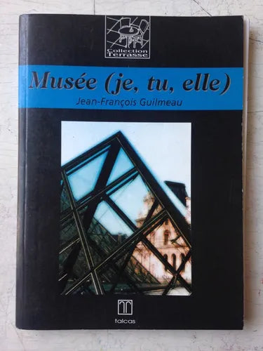 Libro usado en venta: Musee (je, tu, elle) de Jean-Françoic Guilmeau; editorial Talcas impreso en 2007 realizamos envios a todo el mundo.1