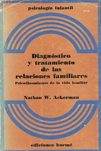 Libro usado en venta: Diagnostico y tratamiento de las relaciones familiares de Nathan W. Ackerman; editorial Paidos impreso en 1971.1