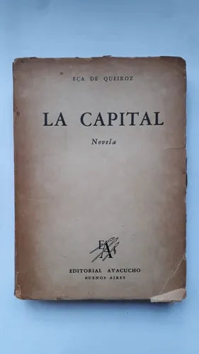 Libro usado en venta: La capital de Eca de Queiroz; editorial Ayacucho impreso en 1945 realizamos envios a todo el mundo.1