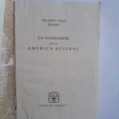 Libro usado en venta: La condamine en la America Austral de Ricardo Majo Framis; editorial Aguilar impreso en 1963 realizamos envios a todo el mundo.1