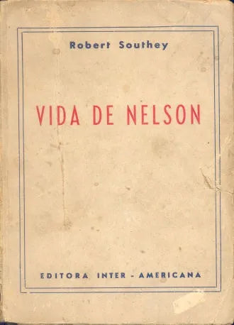 Libro usado en venta: Vida de Nelson de Robert Southey; editorial Inter-Americana impreso en 1945 realizamos envios a todo el mundo.1
