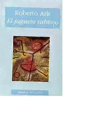 Libro usado en venta: El juguete rabioso de Roberto Arlt; editorial Nuevo Siglo impreso en 1994 realizamos envios a todo el mundo.1
