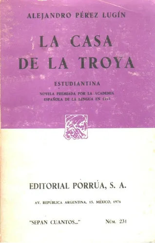 Libro usado en venta: La casa de la troya de Alejandro Perez Lugin; editorial Porrua impreso en 1976 realizamos envios a todo el mundo.1