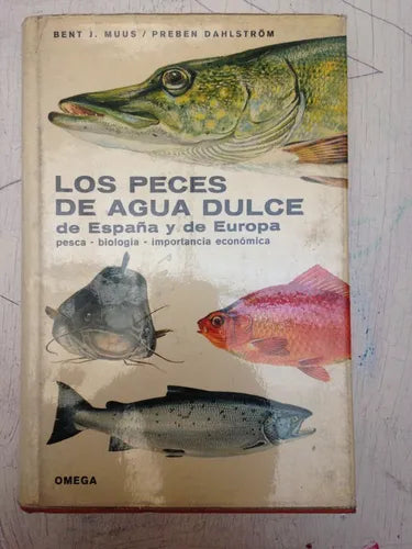 Libro usado en venta: Los peces de agua dulce de Espa?a y de Europa de Bent J. Muus - P. Dahlstrom; editorial Omega impreso en 1970.1