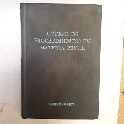 Libro usado en venta: Codigo de procedimientos en materia penal; editorial Abeledo - Perrot impreso en 1981 realizamos envios a todo el mundo.1