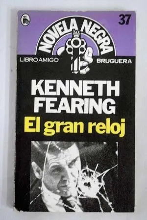 Libro usado en venta: El gran reloj de Kenneth Fearing; editorial Bruguera impreso en 1981 realizamos envios a todo el mundo.1