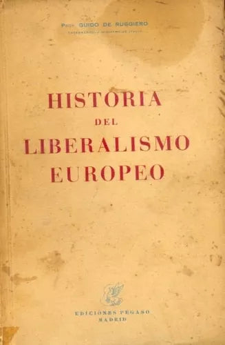 Libro usado en venta: Historia del liberalismo europeo de Guido De Ruggiero; editorial Pegaso impreso en 1944 realizamos envios a todo el mundo.1