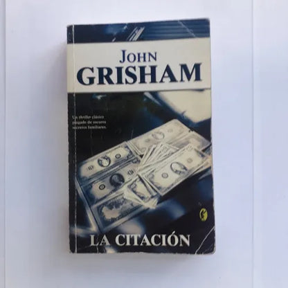 Libro usado en venta: La citacion de John Grisham; editorial Ediciones B impreso en 2004 realizamos envios a todo el mundo.1