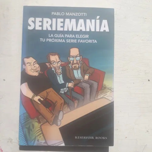 Libro usado en venta: Seriemania - La guia para elegir tu proxima serie favorita de Pablo Manzotti; editorial Random House impreso en 2014.1