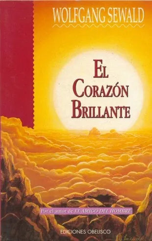 Libro usado en venta: El corazon brillante de Wolfgang Sewald; editorial Obelisco impreso en 1999 realizamos envios a todo el mundo.1