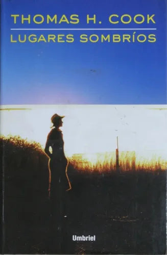 Libro usado en venta: Lugares sombr?os de Thomas H. Cook; editorial Urano impreso en 2003 realizamos envios a todo el mundo.1