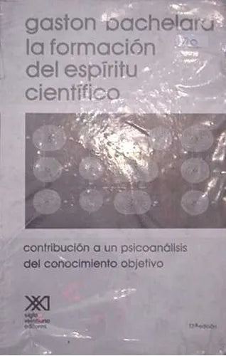 Libro usado en venta: La formacion del espiritu cientifico de Gaston Bachelard; editorial Siglo XXI impreso en 1985 realizamos envios a todo el mundo.1
