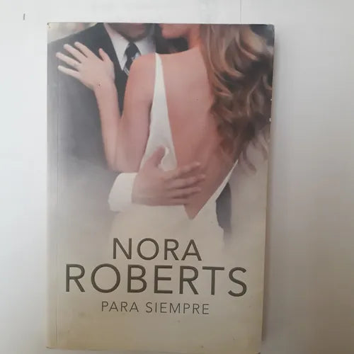Libro usado en venta: Para siempre de Nora Roberts; editorial Plaza & Janes impreso en 2011 realizamos envios a todo el mundo.1