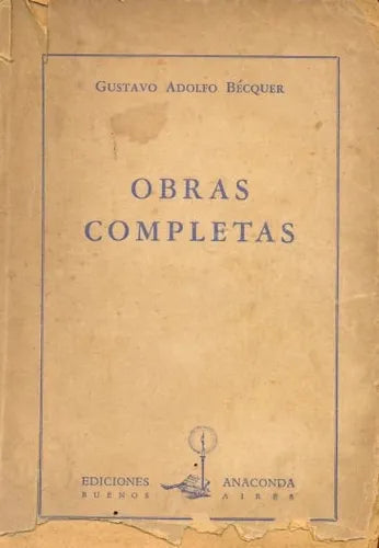 Libro usado en venta: Obras completas de Gustavo Adolfo Becquer; editorial Anaconda impreso en 1950 realizamos envios a todo el mundo.1