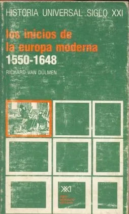 Libro usado en venta: Los inicios de la europea moderna (1550-1648) de Richard Van Dülmen; editorial Siglo XXI impreso en 1984 envios a todo el mundo.1