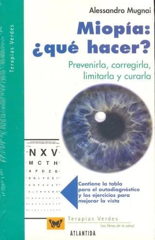 Libro usado en venta: Miopia: ?Que hacer? de Alessandro Mugnai; editorial Atlantida impreso en 2006 realizamos envios a todo el mundo.1