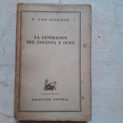 Libro usado en venta: La generacion del noventa y ocho de Pedro Lain Entralgo; editorial Espasa - Calpe impreso en 1947 envios a todo el mundo.1