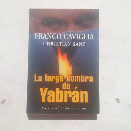 Libro usado en venta: La larga sombra de Yabran de Francisco Caviglia - Christian Sanz; editorial Sudamericana impreso en 1998 envios a todo el mundo.1