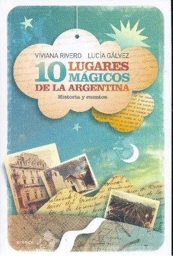 Libro usado en venta: 10 Lugares magicos de la Argentina de Viviana Rivero - Lucia Galvez; editorial Emece impreso en 2011 envios a todo el mundo.1
