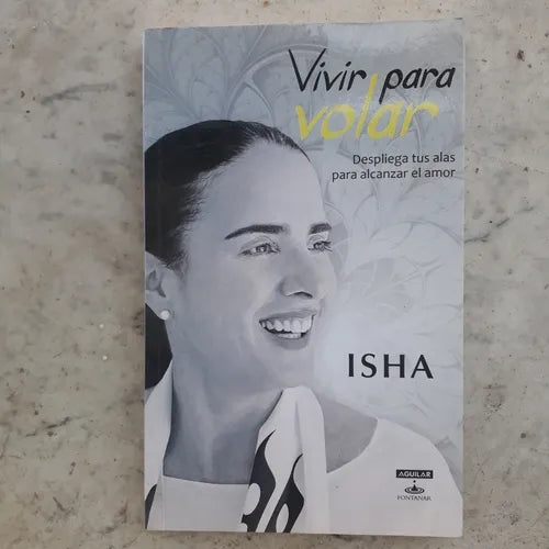 Libro usado en venta: Vivir para volar de Isha; editorial Aguilar impreso en 2011 realizamos envios a todo el mundo.1
