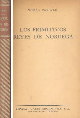 Libro usado en venta: Los primitivos reyes de Noruega de Tomas Carlyle; editorial Espasa - Calpe impreso en 1944 realizamos envios a todo el mundo.1