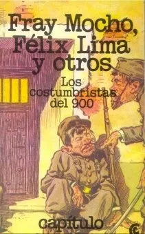Libro usado en venta: Los costumbristas del 900 de Fray Mocho - Felix Lima; editorial Centro Editor de America Latina impreso en 1980.1