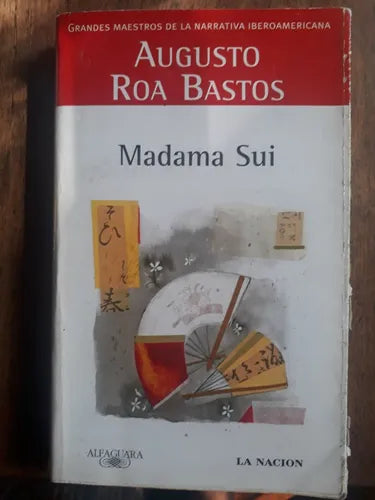 Libro usado en venta: Madama Sui de Augusto Roa Bastos; editorial Alfaguara impreso en 2007 realizamos envios a todo el mundo.1
