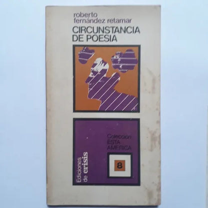 Libro usado en venta: Circunstancia de Poesia de Roberto Fernandez Retamar; editorial Crisis impreso en 1974 realizamos envios a todo el mundo.1