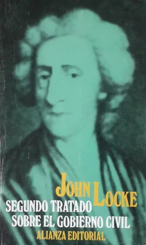 Libro usado en venta: Segundo tratado sobre el gobierno civil de John Locke; editorial Alianza impreso en 1994 realizamos envios a todo el mundo.1