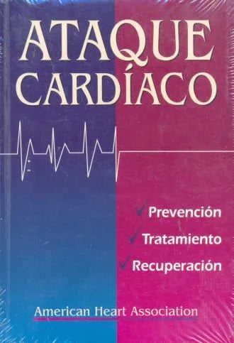 Libro usado en venta: Ataque Cardiaco - Prevencion Tratamiento Rec de American Heart Association; editorial Norma impreso en 1999.1
