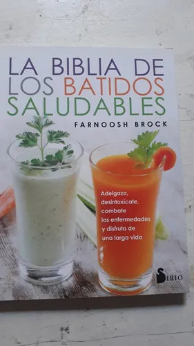 Libro usado en venta: La biblia de los batidos saludables de Farnoosh Brock; editorial Sirio impreso en 2014 realizamos envios a todo el mundo.1