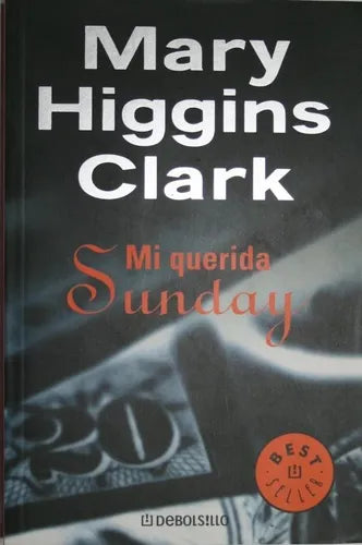 Libro usado en venta: Mi querida Sunday de Mary Higgins Clark; editorial Random House Mondadori impreso en 2003 realizamos envios a todo el mundo.1