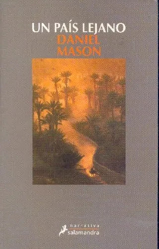 Libro usado en venta: Un pais lejano de Daniel Mason; editorial Salamandra impreso en 2007 realizamos envios a todo el mundo.1
