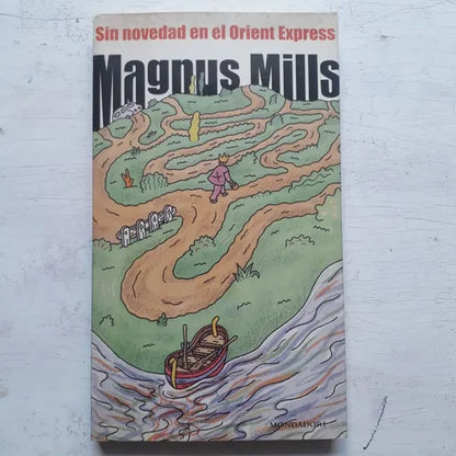 Libro usado en venta: Sin novedad en el Orient Express de Magnus Mills; editorial Grijalbo impreso en 2000 realizamos envios a todo el mundo.1