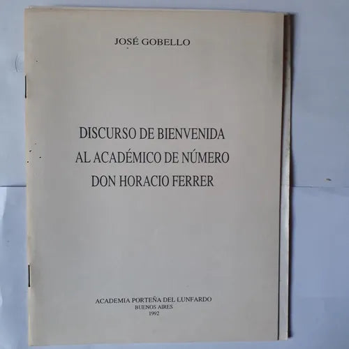 Libro usado en venta: Discurso de Bienvenida al academico de numero Don Horacio Ferrer de Jose Gobello; Academia Porteña del Lunfardo impreso en 1992.1