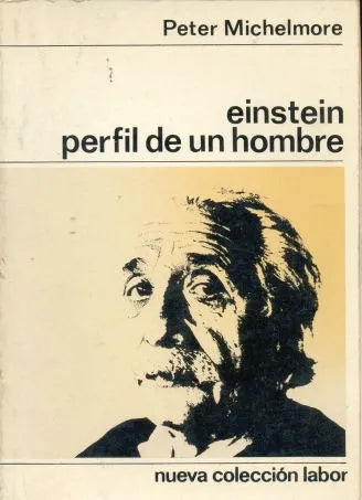 Libro usado en venta: Einstein perfil de un hombre de Peter Michelmore; editorial Labor impreso en 1983 realizamos envios a todo el mundo.1
